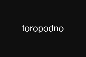 toropodno