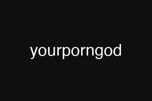 yourporngod