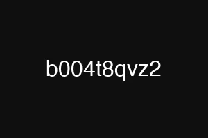 b004t8qvz2