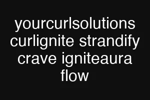 yourcurlsolutions curlignite strandify crave igniteaura flow